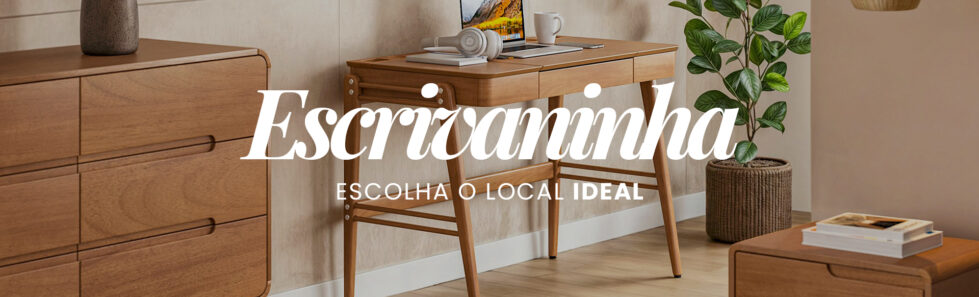 Como escolher a escrivaninha ideal: praticidade, estilo e conforto para seu ambiente