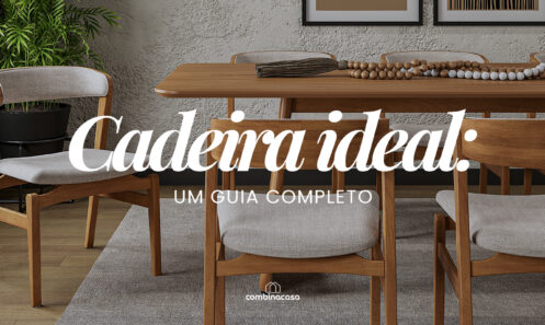 Como escolher a cadeira ideal para sua casa: guia completo para acertar na escolha