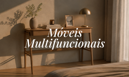 Móveis multifuncionais: como otimizar espaços com inteligência